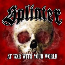 Splinter (GER) : At War with Your World